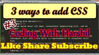 #3 - How to add CSS in HTML || CSS3 Tutorial || 3 ways to add CSS || Coding With Harshil