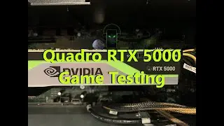 NVIDIA Quadro RTX 5000 FPS Game Testing
