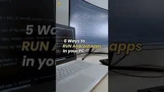 5 way to Run Android apps in your pc