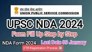 NDA 2024 Form Fill Up Step by Step I UPSC NDA 2024 Form Filling I NDA OTR Registration