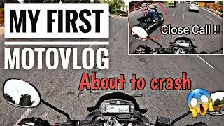 My first Motovlog | About to crash !! 😱😱