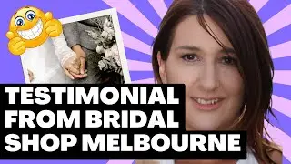 Testimonial From Bridal Shop Melbourne
