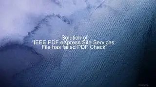 Failed PDF Checking IEEE PDF eXpress