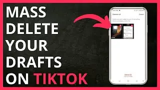How to Mass Delete Your Drafts on TIktok in 2024