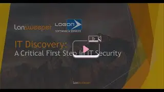 IT Discovery: A Critical First Step in IT Security | Webinar with Lansweeper