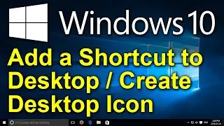 ✔️ Windows 10 - Add Shortcut to Desktop - Create a Desktop Icon - Copy Shortcut to Desktop