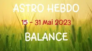 🔮 BALANCE 🔮 Semaines du 15 au 31 MAI 2023 ✨ Une quinzaine mouvementée mais vous gérez !! ✨