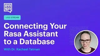 Rasa Livecoding: Connecting your Rasa Assistant to a Database (Pt 2)