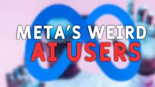 Meta's Weird AI Users...