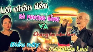 🛑Lời nhắn đến bà Phương Hằng✅️ tất cả chúng nên làm điều này💢 sẻ cứu nhơn l.oại⛔️PGHH ba Hùng❌️