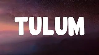 Peso Pluma-TULUM (Letra/Lyrics)