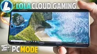 NEW Lola Cloud Gaming App With PC Mode! - Play AAA PC Games On Android | Best Cloud Gaming APP 2025