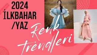 2024 ilkbahar/ yaz - trend renkler - moda
