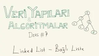 Linked List (Bağlı Liste) - Veri Yapıları ve Algoritmalar #7