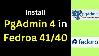 Master pgAdmin 4 on Fedora 41/40 – Step-by-Step PostgreSQL Integration! | 2025 Updated