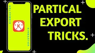 Partical Export Video Editing in Kinmaster Tutorial in Hindi || Animation Export 🔥