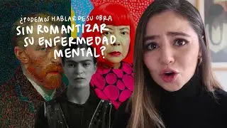 ARTISTAS ROMANTIZADOS POR SU SALUD MENTAL | HABLEMOSARTE | KUSAMA, KAHLO Y VAN GOGH