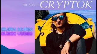 CRYPTOK Music Video with lyrics 2021 | DGpayment | Evan Khan