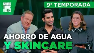 Emprendimientos que cuidan tu piel y al planeta 🌏😉 | Temporada 9 | Shark Tank México