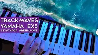 Waves (A super duper Yamaha EX5 demo)
