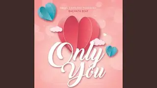 Only You Bachata Beat