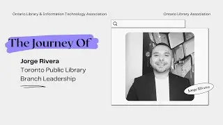 My Library Journey - Jorge Rivera, Toronto Public Library