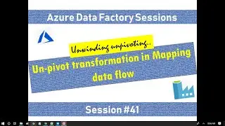 #41. Azure Data Factory - Unpivot transformation in Mapping data flow