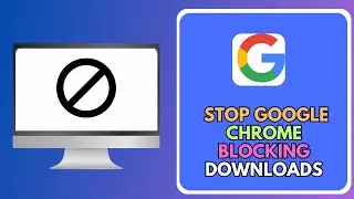 How To Stop Google Chrome Blocking Downloads