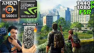 The Last of Us Part 1 | GTX 1660 SUPER + Ryzen 5 5600x | Benchmarks