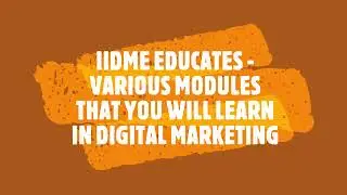 Unlock Your Digital Marketing Potential with IIDME: A Sneak Peek into Our Course Curriculum