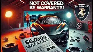 $6,000 McLaren Repair NOT Covered by Warranty!