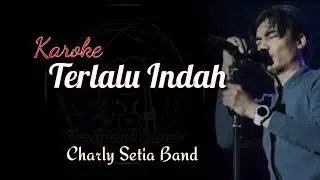 Terlalu Indah Karoke | Charly VHT