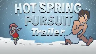 Hot spring pursuit Trailer