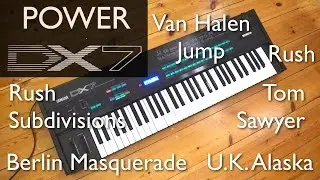Yamaha DX7 – 80's Hits, Van Halen Jump, Rush Subdivisions, Rush Tom Sawyer, UK Alaska, Berlin