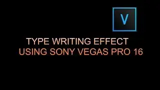 Type Writing Effect Using Sony Vegas Pro 16