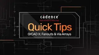 OrCAD X—Fanouts and Via Arrays