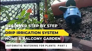 How To Install Drip Irrigation System For Home Balcony Garden - For Automatic Watering -DIY
