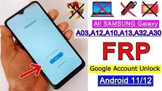 Samsung A03/A12/A13/A10/A30/A32 FRP Unlock | Samsung Android 12 FRP Bypass | Google Account Unlock