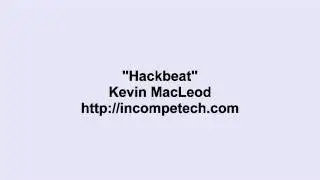 Kevin MacLeod ~ Hackbeat