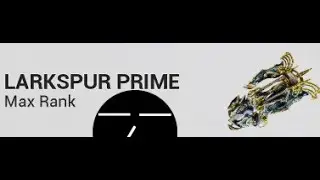 Larkspur Prime | Wat are these Stats