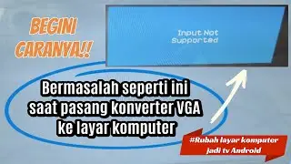 Input Not Supported when using an HDMI to VGA converter to convert your computer screen into an A...