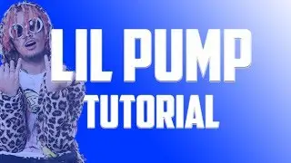 HOW TO MAKE A LIL PUMP TYPE BEAT IN FL STUDIO