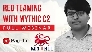 Red Teaming with Mythic C2 (2024)  |  Payatu Webinar