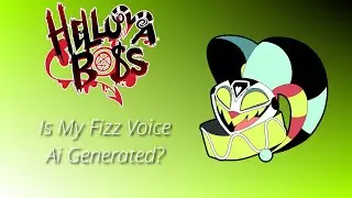 Is My Fizz Voice Ai Generated? | Helluva Boss