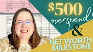 $500 overspent?! New Net worth Milestone!  - July 2021 budget report/ wealth update