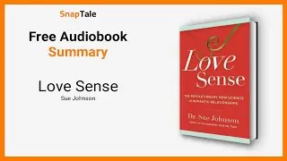 Love Sense by Sue Johnson: 7 Minute Summary