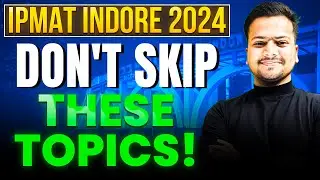 Prepare these MOST IMPORTANT Topics for IPMAT INDORE 2024✅