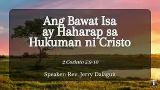 🔴 September 1, 2024 | Sunday Service | Ang Bawat Isaay Haharap sa Hukuman ni Cristo