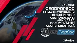 GEODROPBOX: PRIMA PLATFORMĂ ÎN CLOUD PENTRU GESTIONAREA ȘI ARHIVAREA DOCUMENTAȚIEI GEOREFERENȚIATĂ
