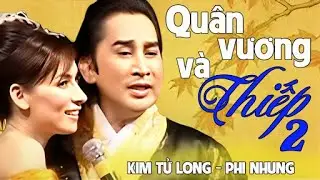 Phi Nhung ft. Kim Tử Long - QUÂN VƯƠNG VÀ THIẾP 2 | Official Music Video